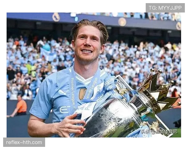 从德甲助攻王到英超统治者：德布劳内的成长轨迹